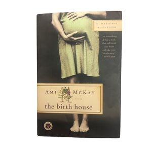 The Birth House Paperback Novel by Ami McKay